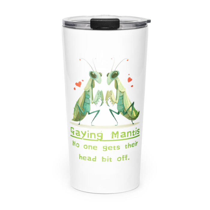 Gaying Mantis! No One Gets Their Head Bit Off! Gay Pride Alien Cosmos Open Contact 2026 Inspired - Tapered stainless steel tumbler
