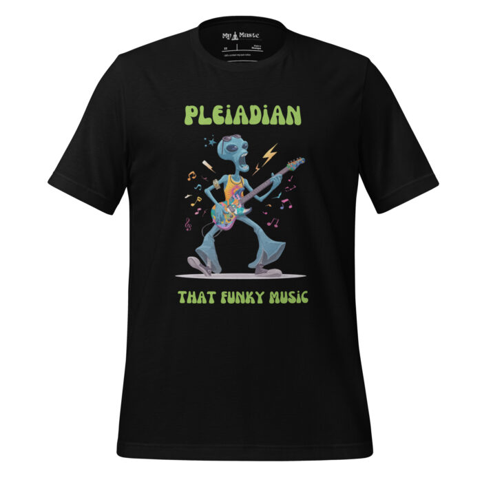 Pleiadian That Funky Music! Rock N Roll Alien Open Contact 2026 Universe Extra Terrestrial Inspired - Unisex t-shirt