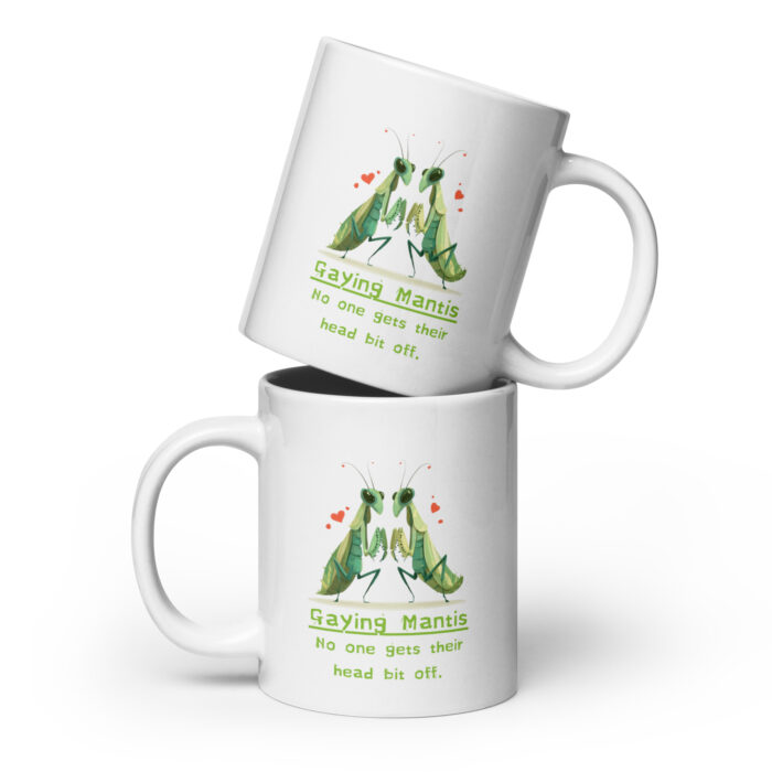 Gaying Mantis! No One Gets Their Head Bit Off! LGBTQ Gay Pride Alien Open Contact 2026 Inspired - White glossy mug